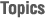 Topics